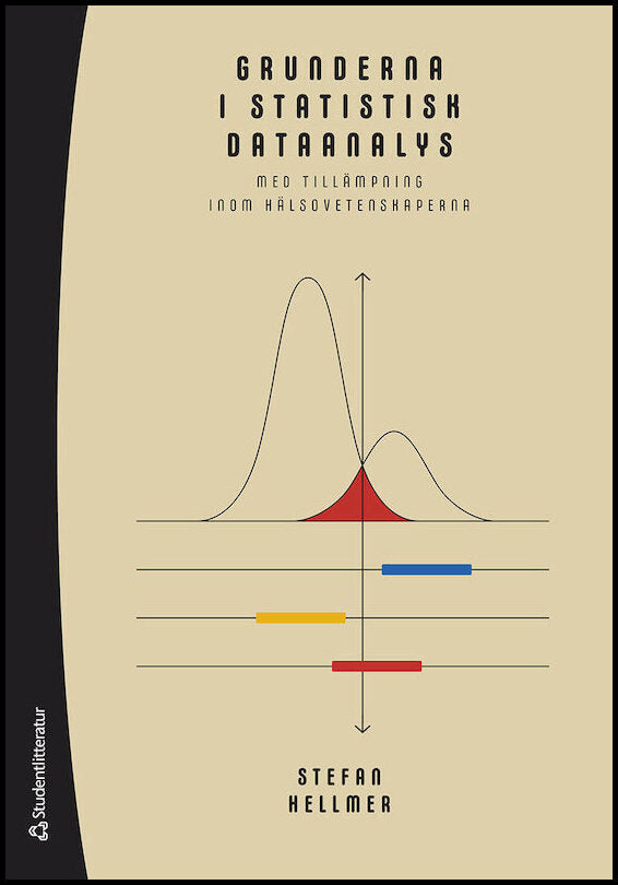Hellmer, Stefan | Grunderna i statistisk dataanalys : Med tillämpning inom hälsovetenskaperna