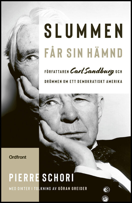 Schori, Pierre | Slummen får sin hämnd : Författaren Carl Sandburg och drömmen om ett demokratiskt Amerika