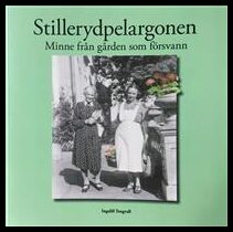 Tengvall, Ingalill | Stillerydpelargonen : Minne från gården som försvann