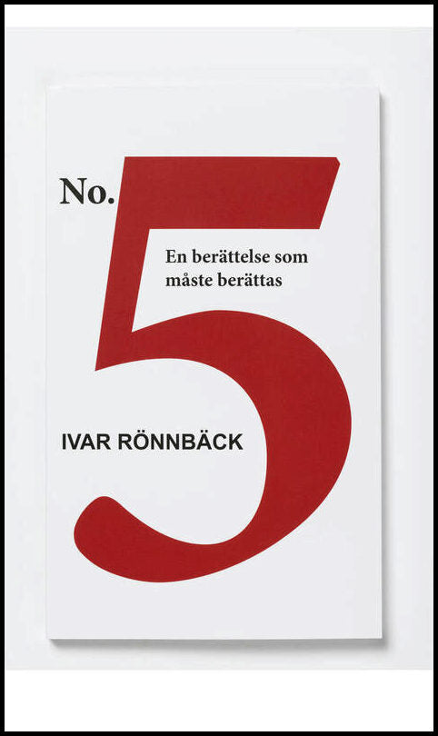 Rönnbäck, Ivar | No. 5 : En berättelse som måste berättas