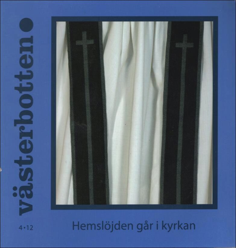 Västerbotten | 2012 / 4 : Hemslöjden går i kyrkan