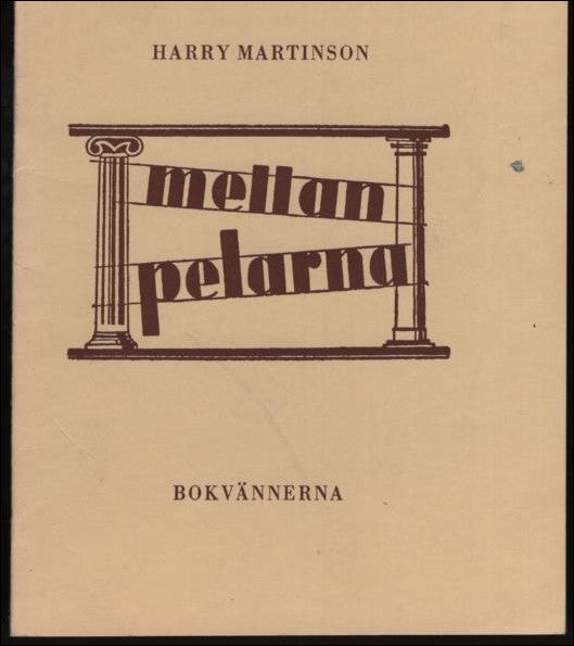 Martinson, Harry | Mellan pelarna