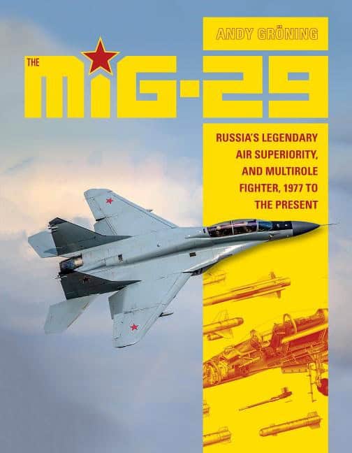 Groening, Andy | Mig-29 : Russias legendary air superiority, and multirole fighter, 1977 to