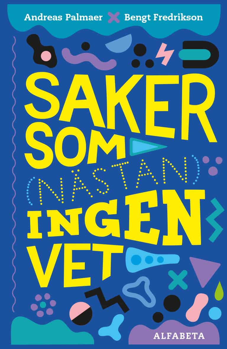 Fredrikson, Bengt | Palmaer, Andreas | Saker som (nästan) ingen vet