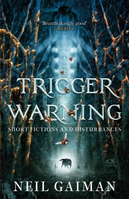 Gaiman, Neil | Trigger Warning : Short Fictions and Disturbances