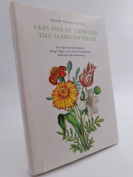 Kåhrström, Olof | Från Pier de' Crescenzi till Albrecht Thaer : Om några märkvärdigheter i Kungl. Skogs- och Lantbruksak...