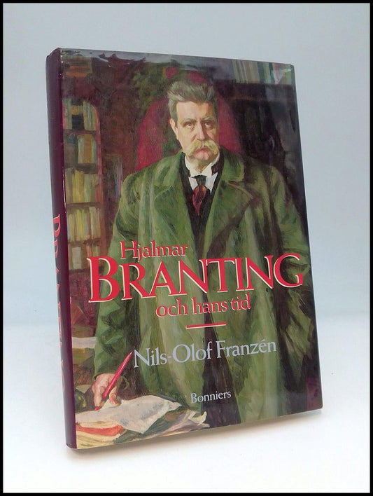 Franzén, Nils-Olof | Hjalmar Branting och hans tid : En biografi