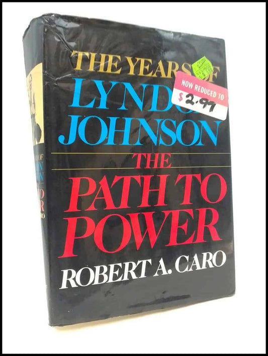 Caro, Robert A. | The years of Lyndon Johnson [Volume 1] The path to power