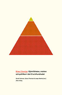 Suhonen, Daniel | Therborn, Göran | Weithz, Jesper [red.] | Klass i Sverige : Ojämlikheten, makten och politiken i det 2...