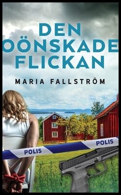 Fallström, Maria | Den oönskade flickan