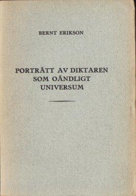 erikson, bernt | Porträtt av diktaren som oändligt universum