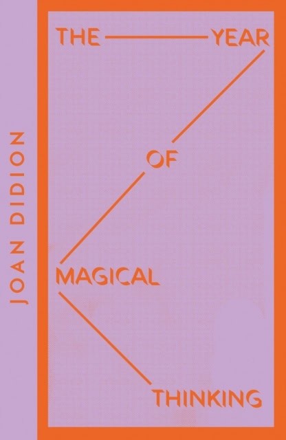 Didion, Joan | Year of Magical Thinking