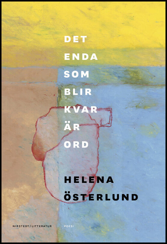 Österlund, Helena | Det enda som blir kvar är ord