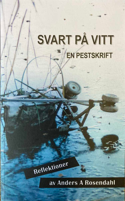 Ahlbom Rosendahl, Anders | Svart på vitt : En pestskrift