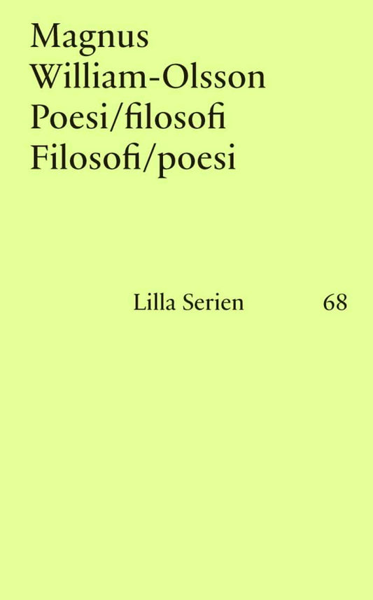 William-Olsson, Magnus | Poesi/filosofi, Filosofi/poesi