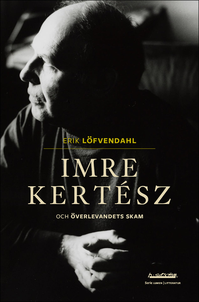 Erik Löfvendahl | Imre Kertész och överlevandets skam