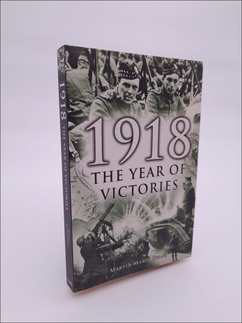 Marix Evans, Martin | 1918 : The year of victories