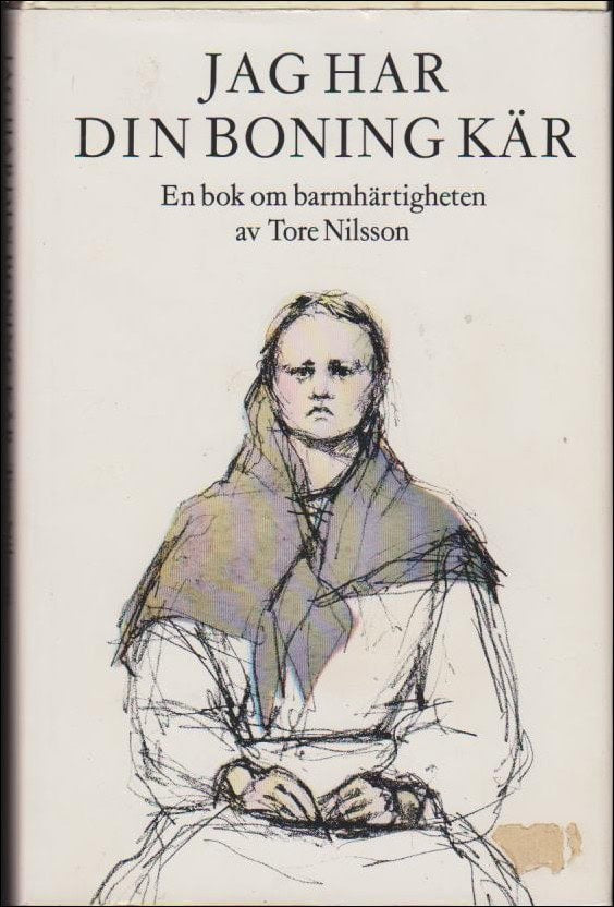 Nilsson, Tore | Jag har din boning kär : En bok om barmhärtigheten