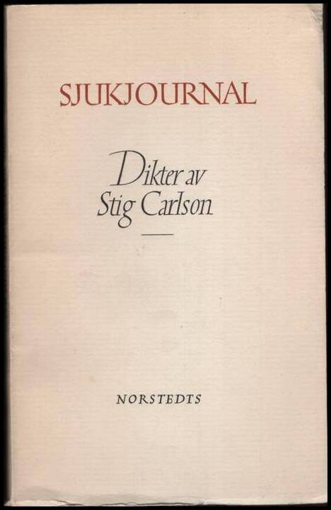 Carlson, Stig | Sjukjournal. Dikter