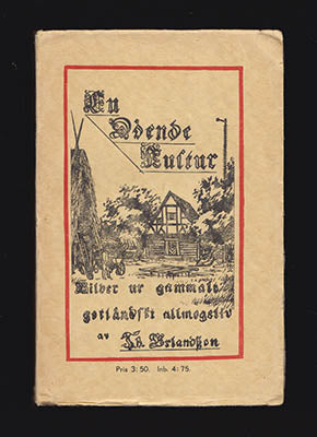 Erlandsson, Theodor | En döende kultur : Bilder ur gammalt gotländskt allmogeliv [del 1 av 3] Bilder ur gammalt gotländs...