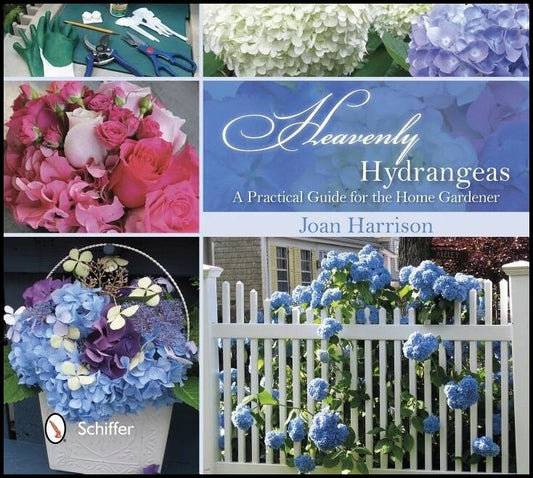 Harrison, Joan | Heavenly hydrangeas : A practical guide for the home gardener