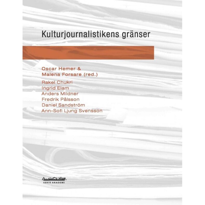 Hemer, Oscar & Forsare, Malena (red) | Kulturjournalistikens gränser