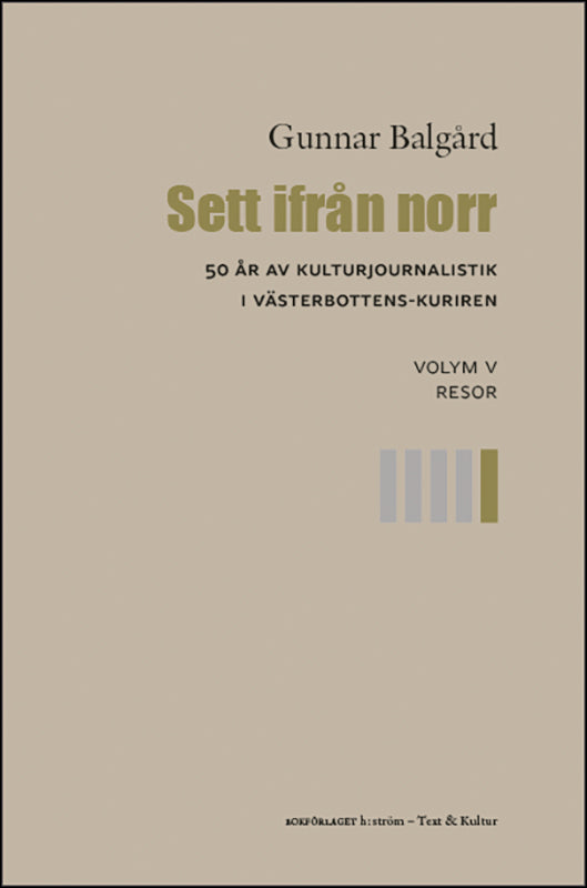 Gunnar Balgård | Sett ifrån norr : 5 : Resor